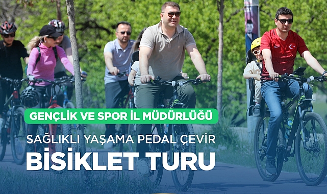 &quot;Sağlıklı Yaşama Pedal Çevir&quot; bisiklet turu düzenlendi