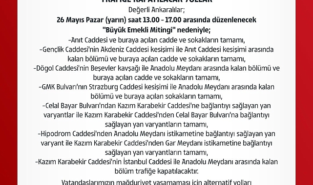 &quot;Büyük Emekli Mitingi&quot; sebebiyle kapatılacak yollar belli oldu