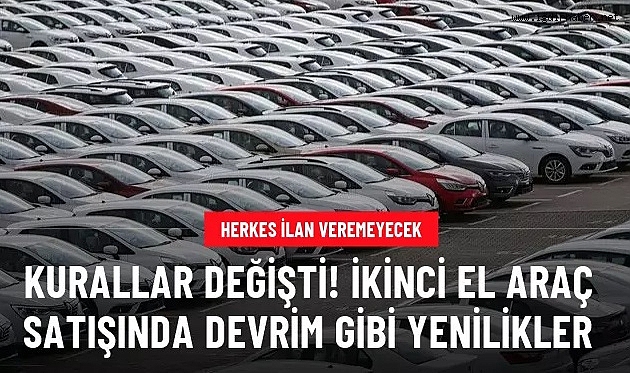 İkinci el araç satışında yeni dönem! Artık her önüne gelen ilan veremeyecek