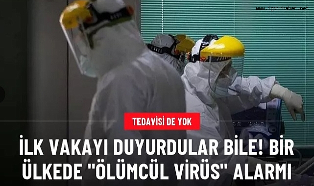 İlk vakayı duyurdular bile! ABD&#039;de &quot;Ölümcül Virüs&quot; alarmı, tedavisi de yok