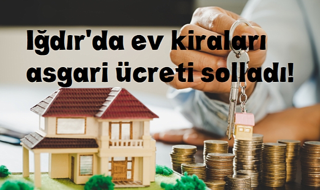 Iğdır&#039;da kira fiyatları aldı başını gidiyor!