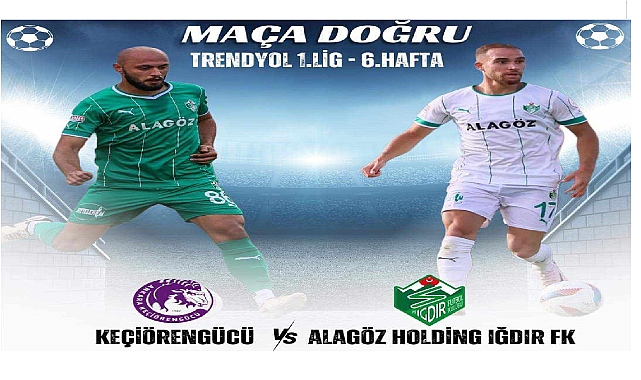 Iğdır FK, Keçiörengücü’nü yenerek yeniden lider olma peşinde