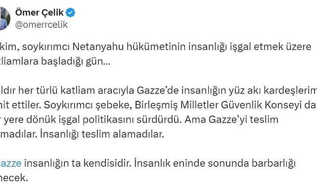 AK Parti Sözcüsü Çelik: &quot;Gazze insanlığın ta kendisidir. İnsanlık eninde sonunda barbarlığı yenecek&quot;