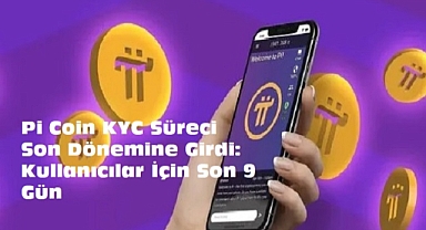 Pi Coin KYC Süreci Son Dönemine Girdi: Kullanıcılar İçin Son 9 Gün