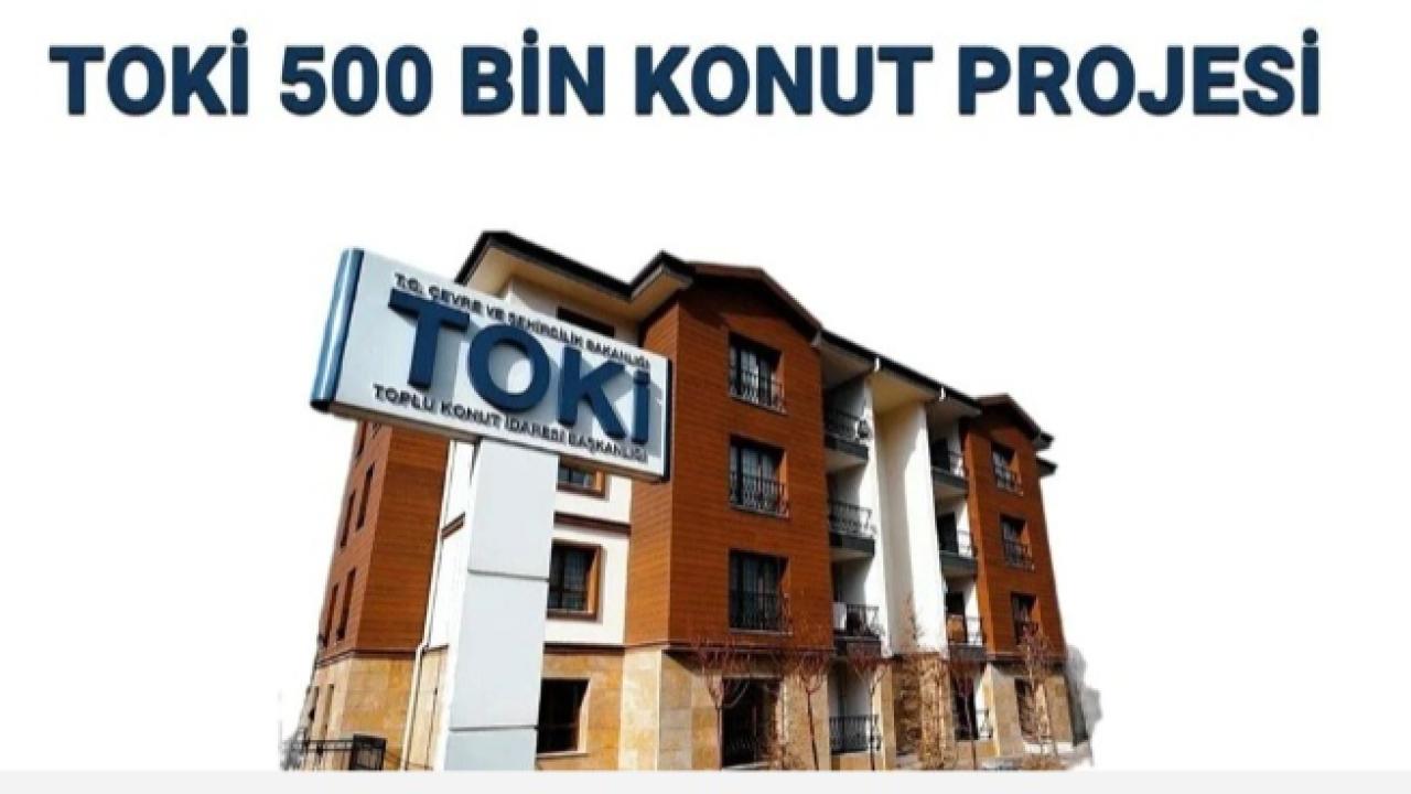 TOKİ 81 İL LİSTESİ! Iğdır’da Kaç Adet Konut Yapılacak?