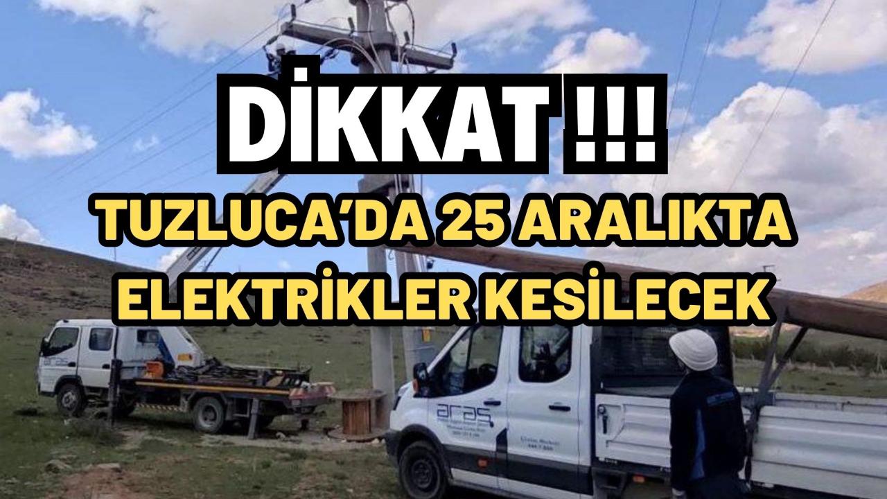 Tuzluca'da 7 Saatlik Kesinti! 25 Aralık'ta Hangi Mahallelerde Elektrik Kesilecek?