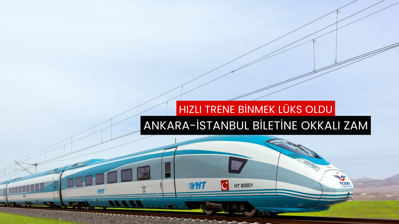 Ankara-İstanbul biletine okkalı zam
