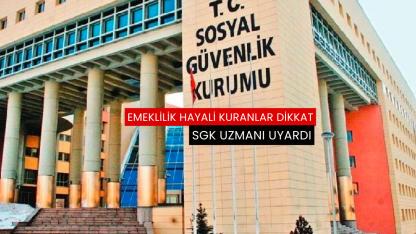 Emeklilik hayali kuranlar SGK uzmanı uyardı