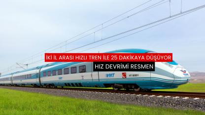 İki il arası hızlı tren ile 25 dakikaya düşüyor