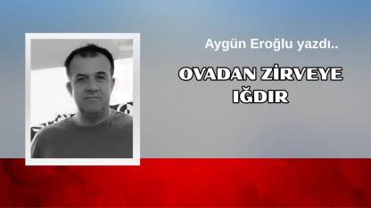 Ovadan Zirveye Iğdır