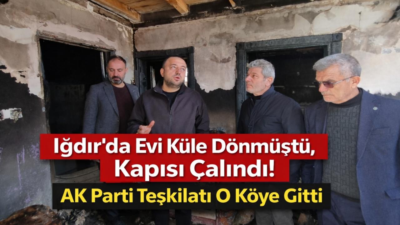 Adalet ve Kalkınma Partisi Iğdır Teşkilatından Yangınzede Aileye Destek Ziyareti
