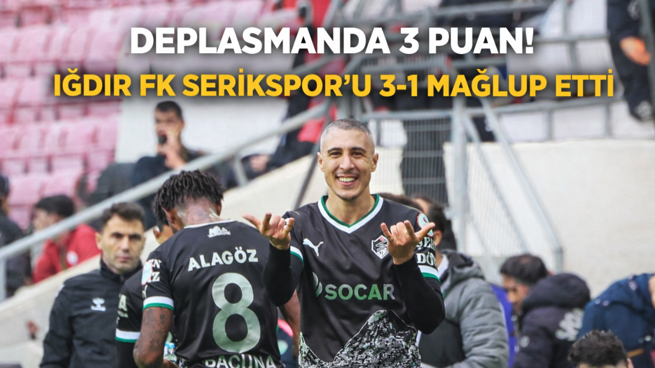 Alagöz Holding Iğdır FK Deplasmanda Güldü: Serikspor’u 3-1 Mağlup Etti
