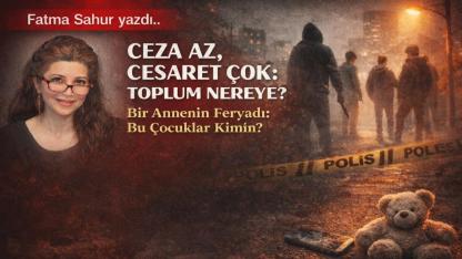 “Ceza Az, Cesaret Çok: Toplum Nereye?”
