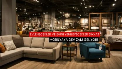 Evlenecekler ve evini yenileyecekler dikkat: Mobilyaya dev zam geliyor!
