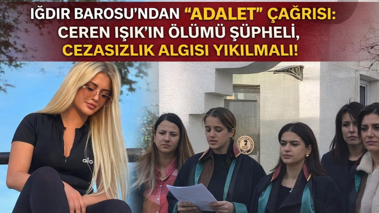 Iğdır Barosu'ndan Ceren Işık Açıklaması: Şüpheli Ölüme Etkin Soruşturma Talebi