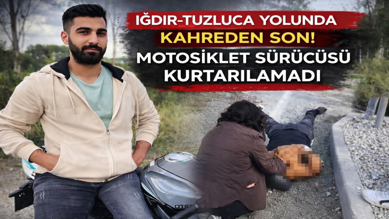 Iğdır-Tuzluca Yolundaki Kazada Kahreden Son! Motosiklet Sürücüsü Kurtarılamadı