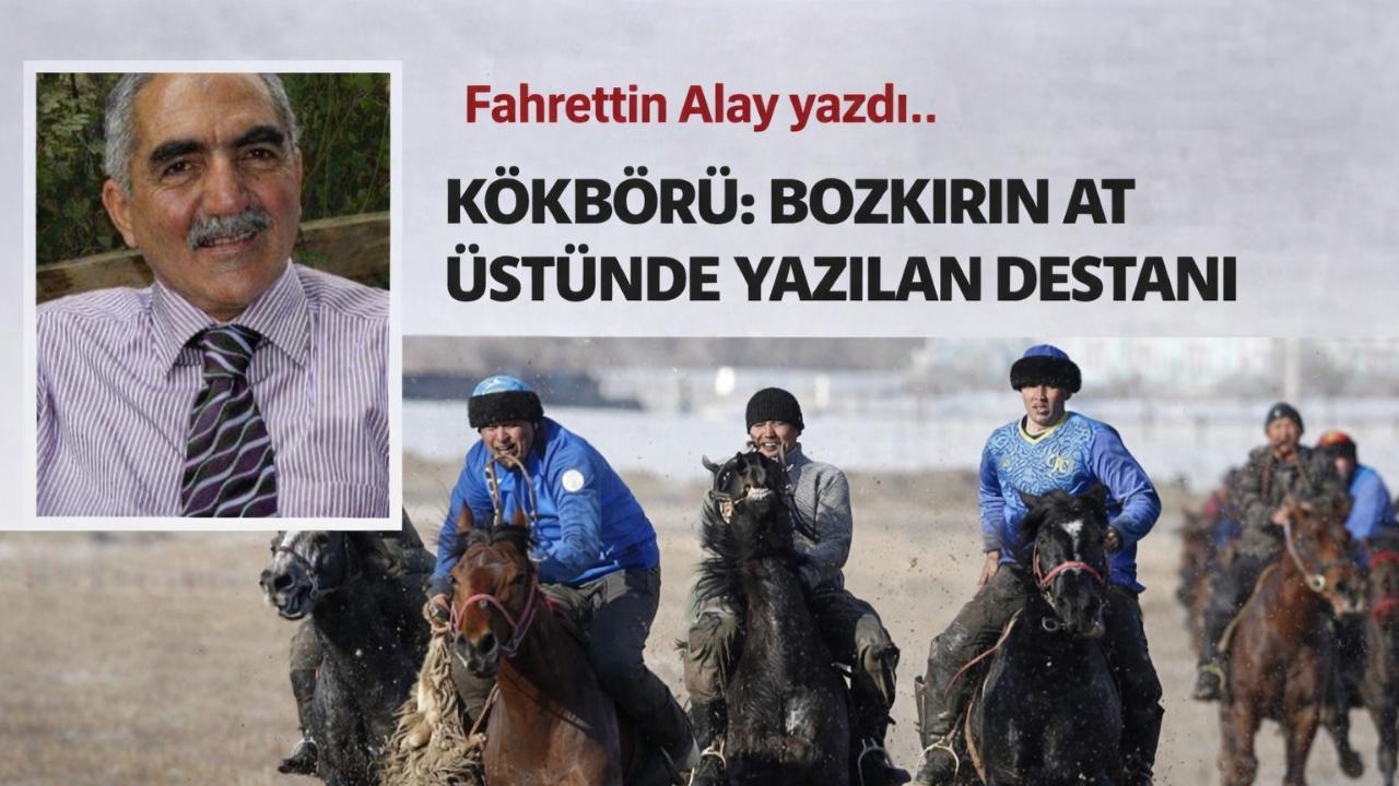 Kökbörü: Bozkırın At Üstünde Yazılan Destanı