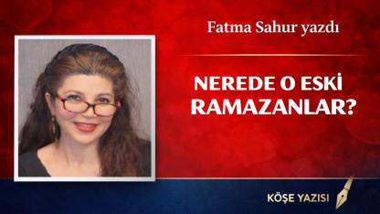 Nerede O Eski Ramazanlar?