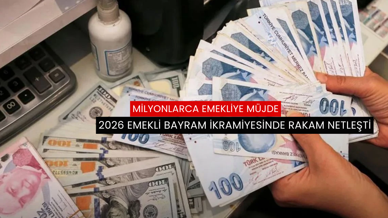 2026 emekli bayram ikramiyesinde rakam netleşti