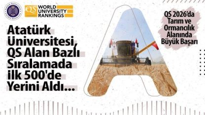 Atatürk Üniversitesi Tarım ve Ormancılık Alanında Dünya Sıralamasında Dev Atılım Yaptı