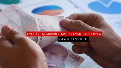 Emekli ve memurun Temmuz zammı belli oluyor