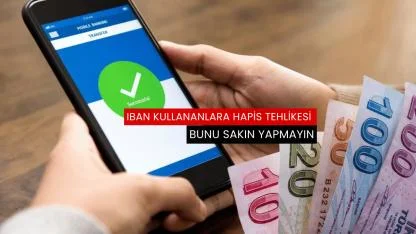 IBAN kullananlara hapis tehlikesi bunu sakın yapmayın