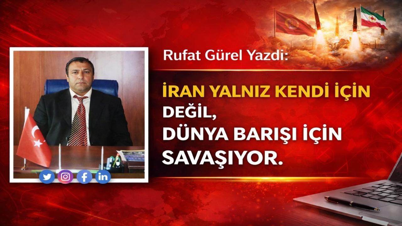 İran Yalnız Kendi İçin Değil, Dünya Barışı İçin Savaşıyor