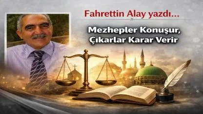 Mezhepler Konuşur, Çıkarlar Karar Verir