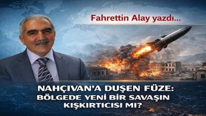 Nahçıvan’a Düşen Füze: Bölgede Yeni Bir Savaşın Kışkırtıcısı mı?