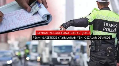 Resmi Gazete'de yayımlandı bayram yolcularına ceza şoku