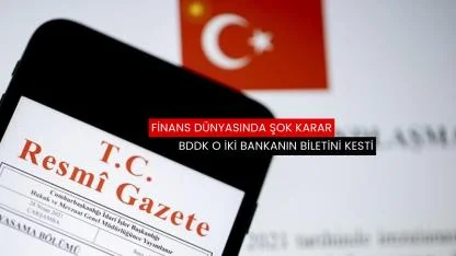 Resmi Gazete'de yayımlandı BDDK iki bankanın biletini kesti