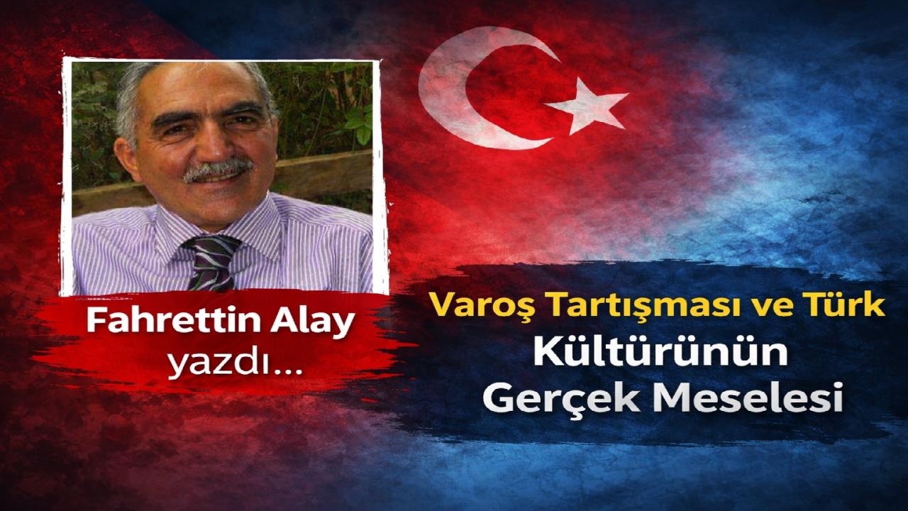 Varoş Tartışması ve Türk Kültürünün Gerçek Meselesi