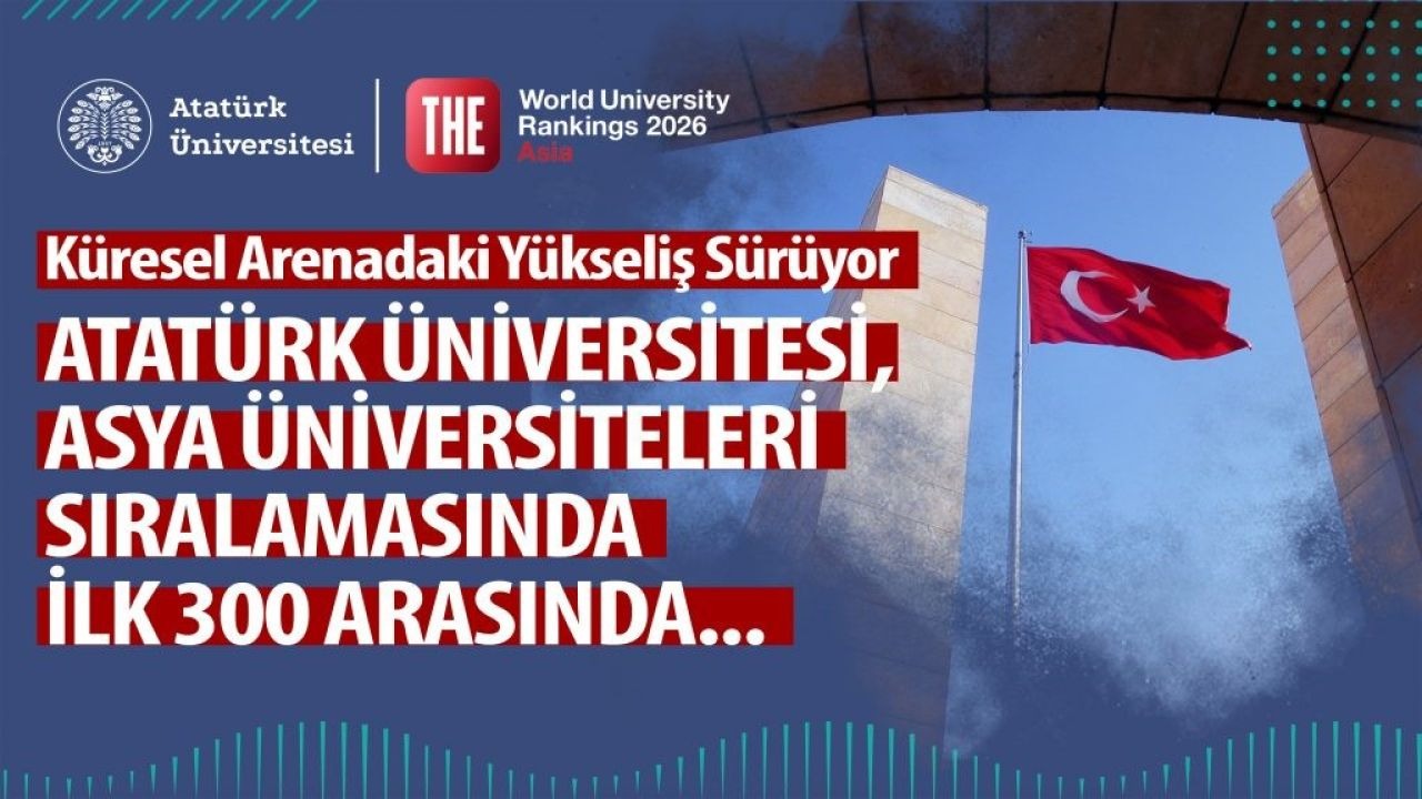 Atatürk Üniversitesi Dünya Devleri Arasında Basamakları Hızla Tırmanıyor