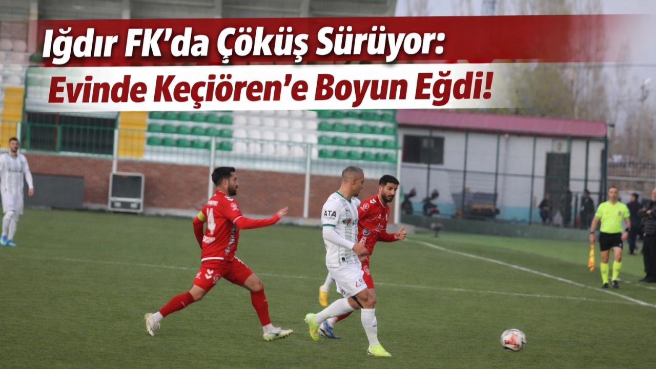 Iğdır FK’da Çöküş Sürüyor: Evinde Keçiören’e Boyun Eğdi!