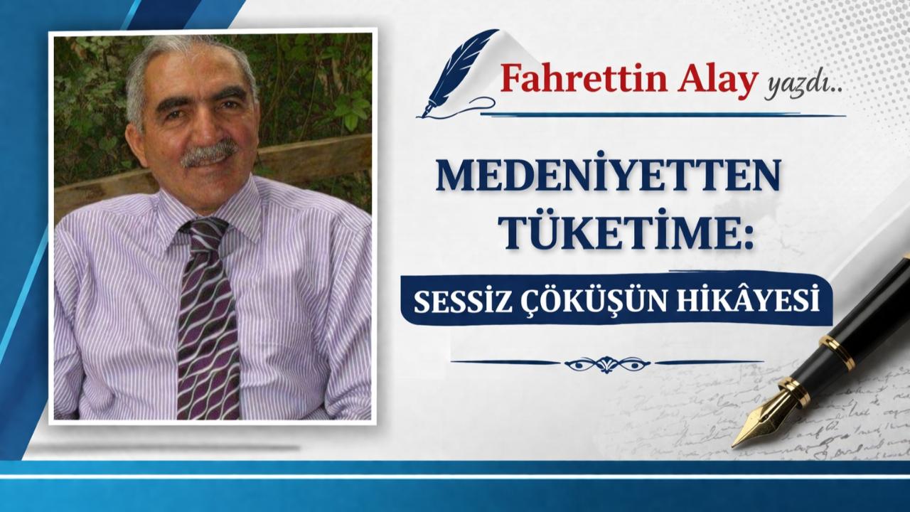 Medeniyetten Tüketime: Sessiz Çöküşün Hikâyesi