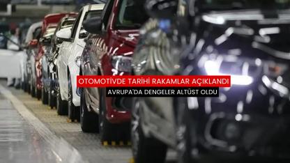 Otomotivde tarihi rakamlar açıklandı