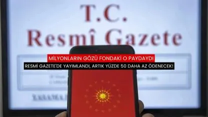 Resmi Gazete'de yayımlandı, artık yüzde 50 daha az ödenecek!