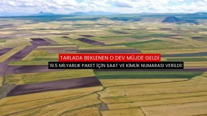 Tarlada beklenen o dev müjde geldi