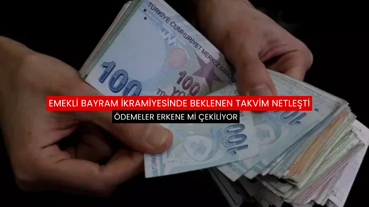 Emekli bayram ikramiyesinde beklenen takvim netleşti