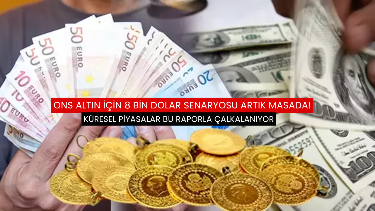 Ons altın için 8 bin dolar senaryosu artık masada!